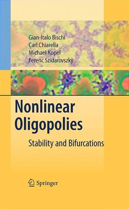 Nonlinear Oligopolies: Stability And Bifurcations-..