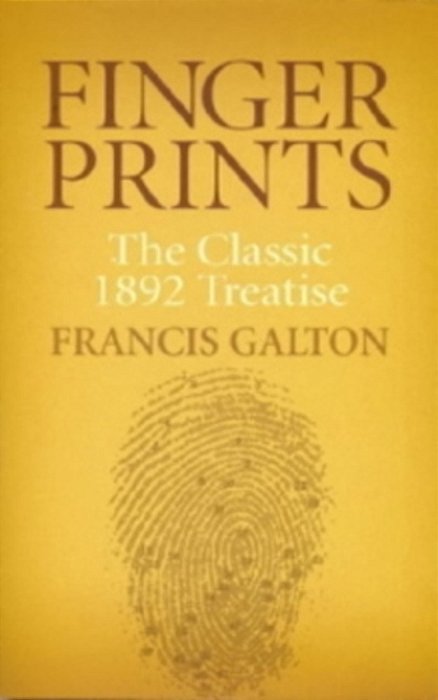 Finger Prints: The Classic 1892 Treatise-..