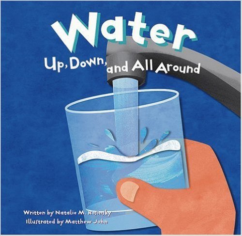 Water - Up, Down, And All Around-..