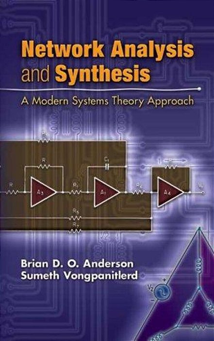 Network Analysis And Synthesis: A Modern Systems Theory Approach-..