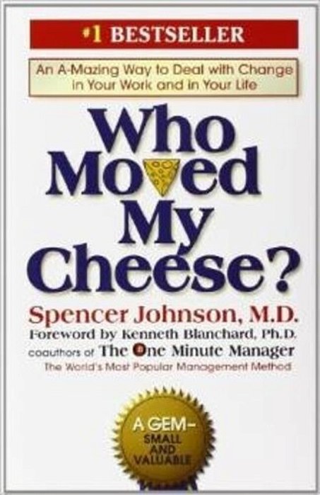 Who Moved My Cheese? - An Amazing Way To Deal With Change In Your Work And In Your Life (Hardcover)-..