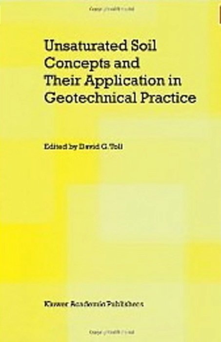 Unsaturated Soil Concepts And Their Application In Geotechnical Practice-..