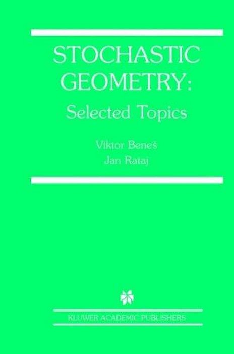 Stochastic Geometry:: Selected Topics-..