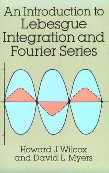 An Introduction To Lebesgue Integration And Fourier Series-..
