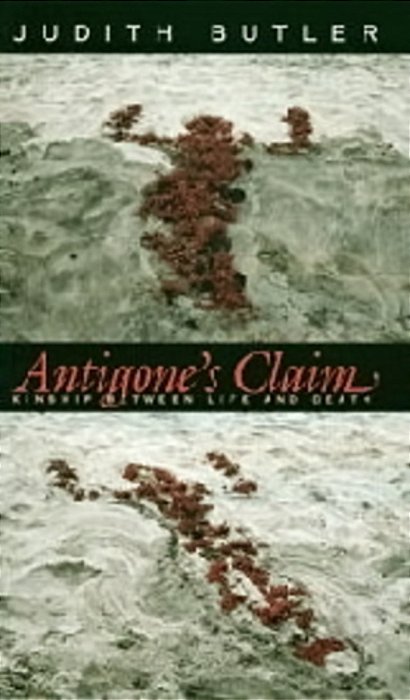 Antigone's Claim - Kinship Between Life And Death-..