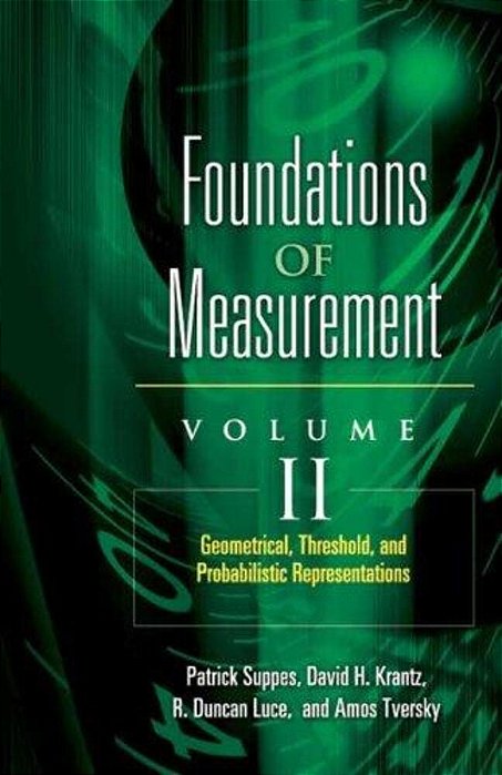 Foundations Of Measurement Volume II: Geometrical, Threshold, And Probabilistic Representations-..