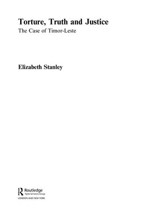 Torture, Truth And Justice - The Case Of Timor-Leste-..