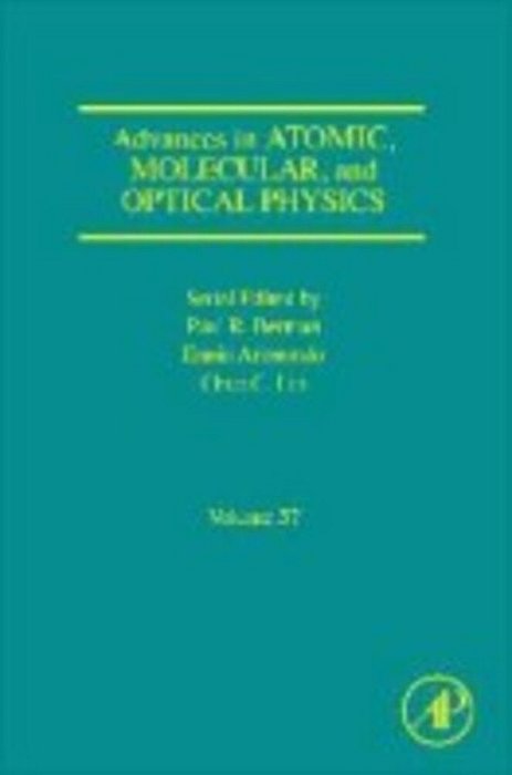 Advances In Atomic, Molecular, And Optical Physics, Volume 57 (Advances In Atomic, Molecular And Optical Physics)-..