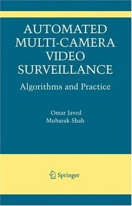 Automated Multi-Camera Surveillance: Algorithms And Practice (The International Series In Video Comp-..