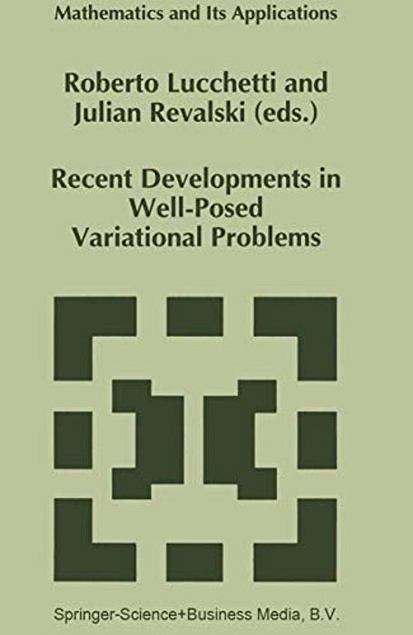 Recent Deelopments In Well-Posed Variational Problems. (Math. And Its Applic., 331). -..
