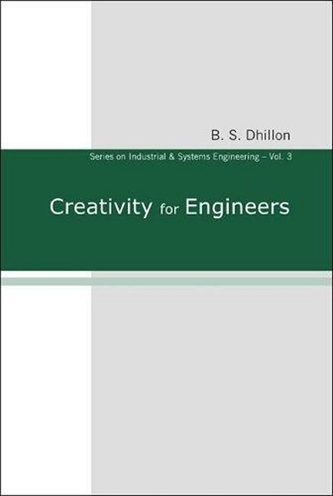 Creativity For Engineers (Series On Industrial And Systems Engineering) [Hardcover]-..