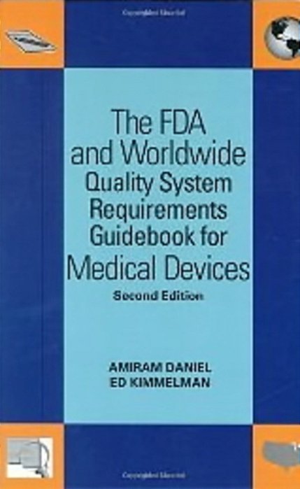 The Fda And Worldwide Quality System Requirements Guidebook For Medical Devices-..