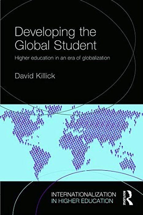 Developing The Global Student: Higher Education In An Era Of Globalization-..