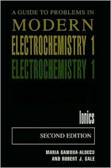 A Guide To Problems In Modern Electrochemistry-..