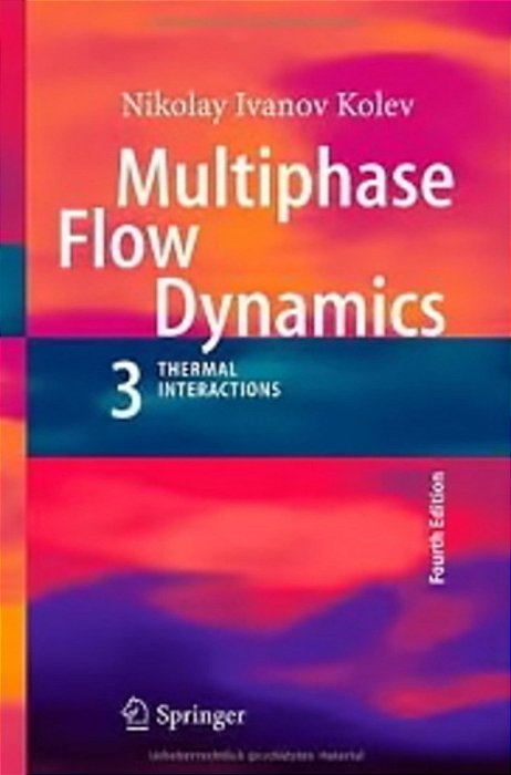 Multiphase Flow Dynamics 3 - Thermal Interactions-..