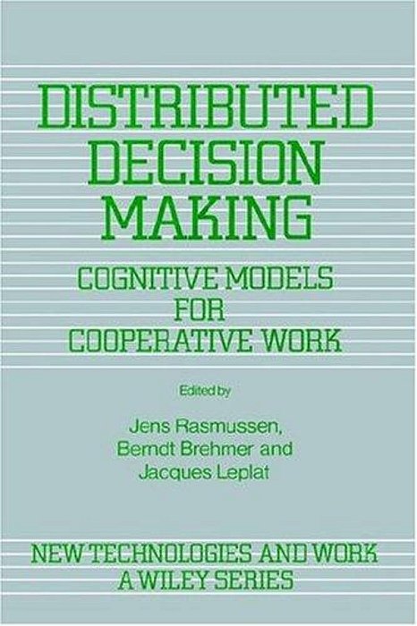 Distributed Decision Making: Cognitive Models For Cooperative Work-..