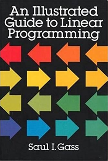 An Illustrated Guide To Linear Programming-..