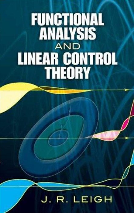 Functional Analysis And Linear Control Theory-..