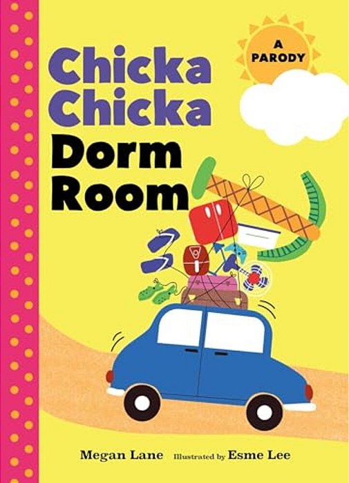 Chicka Chicka Dorm Room: A Parody-..