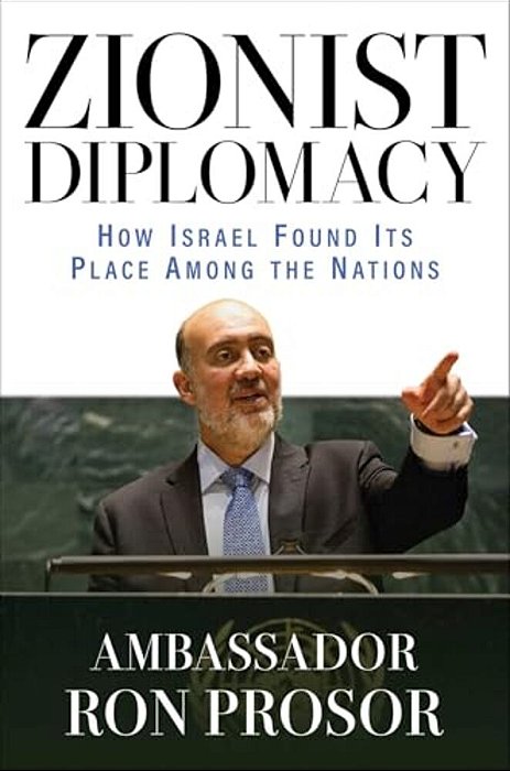 Zionist Diplomacy: How Israel Found Its Place Among The Nations-..