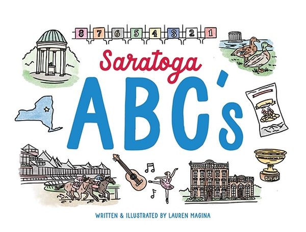 Saratoga Abcs: The Alphabet Book Of Saratoga Springs, Ny-..
