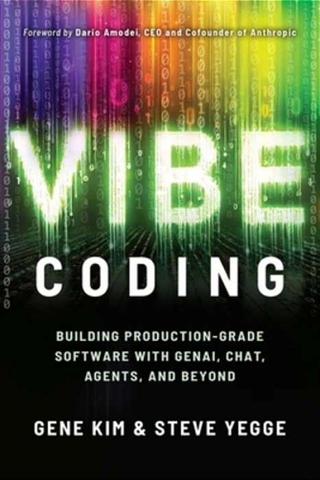 Vibe Coding: Building Production-Grade Software With Genai, Chat, Agents, And Beyond-..