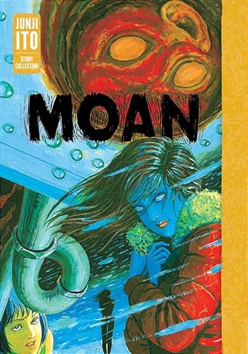 Moan: Junji Ito Story Collection-..