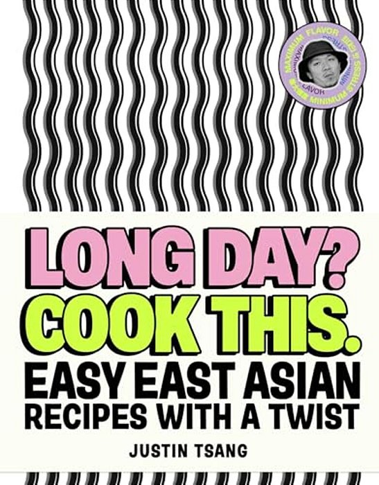 Long Day? Cook This.: Easy East Asian Recipes With A Twist-..