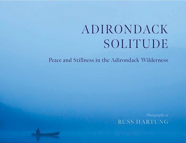 Adirondack Solitude: Peace And Stillness In The Adirondack Wilderness-..