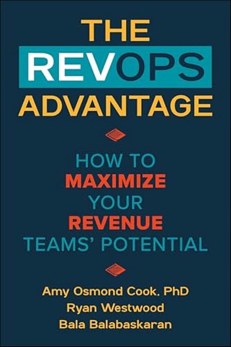 The Revops Advantage: How To Maximize Your Revenue Teams' Potential-..