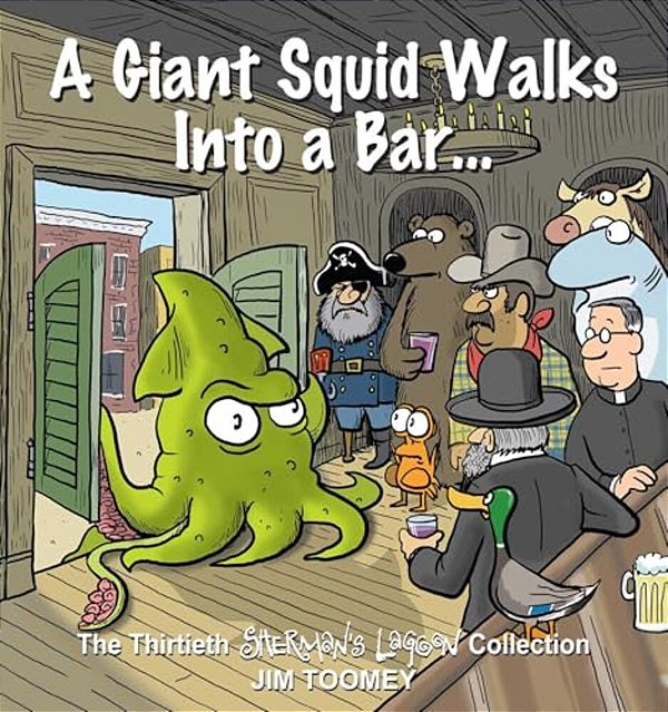 A Giant Squid Walks Into A Bar...: The Thirtieth Sherman's Lagoon Collection Volume 30-..