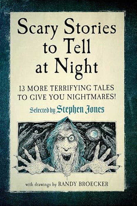 Scary Stories To Tell At Night: 13 More Terrifying Tales To Give You Nightmares!-..