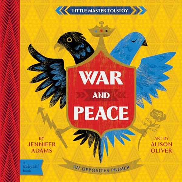 War And Peace: A Babylit(r) Opposites Primer-..
