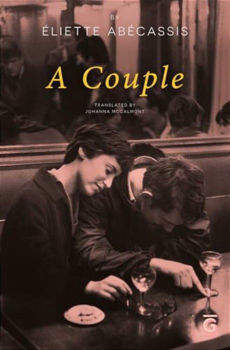A Couple: What If The End Was Just The Beginning? A Parisian Love Story, Told In Reverse-..