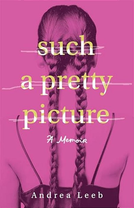 Such A Pretty Picture: A Memoir-..