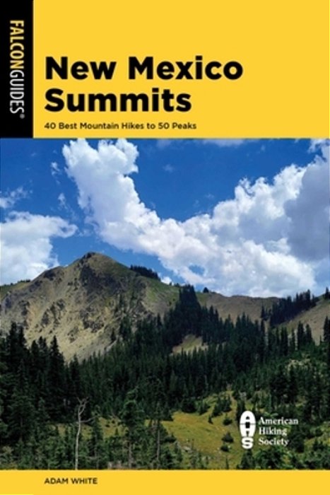 New Mexico Summits: 40 Best Mountain Hikes To 50 Peaks-..