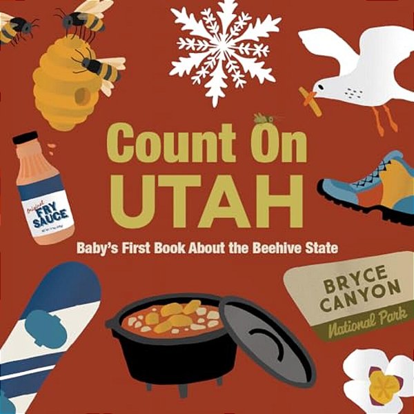 Count On Utah: Baby's First Book About The Beehive State-..