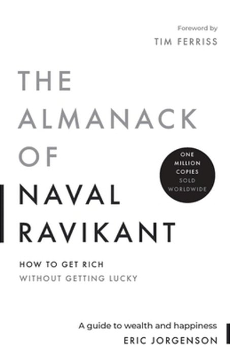 The Almanack Of Naval Ravikant: A Guide To Wealth And Happiness-..