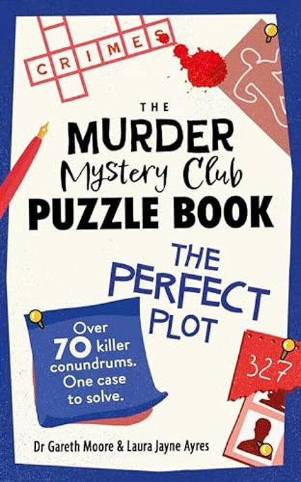 The Murder Mystery Club Puzzle Book: The Perfect Plot-..