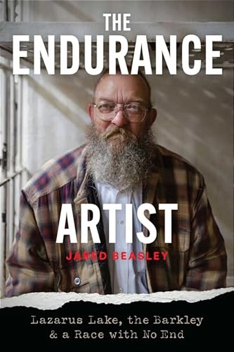 The Endurance Artist: Lazarus Lake, The Barkley & A Race With No End-..
