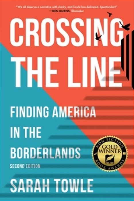 Crossing The Line (Revised Edition): Finding America In The Borderlands-..