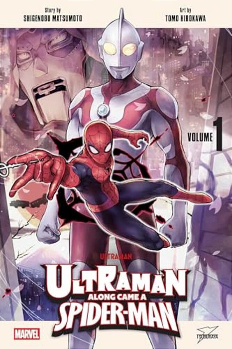 Ultraman: Along Came A Spider-Man, Vol. 1-..
