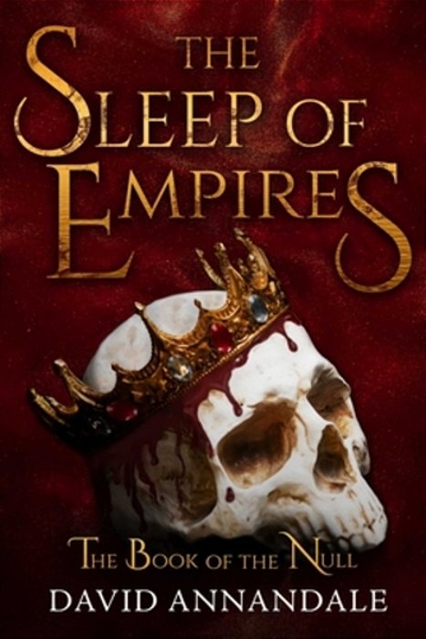 The Sleep Of Empires: (Book #1 Of The Book Of The Null)-..