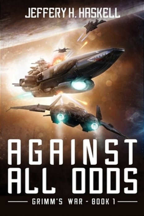 Against All Odds: Grimm's War, Book 1-..