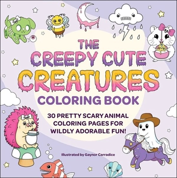 The Creepy Cute Creatures Coloring Book: 30 Pretty Scary Animal Coloring Pages For Wildly Adorable Fun!-..