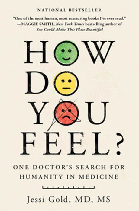 How Do You Feel?: One Doctor's Search For Humanity In Medicine-..