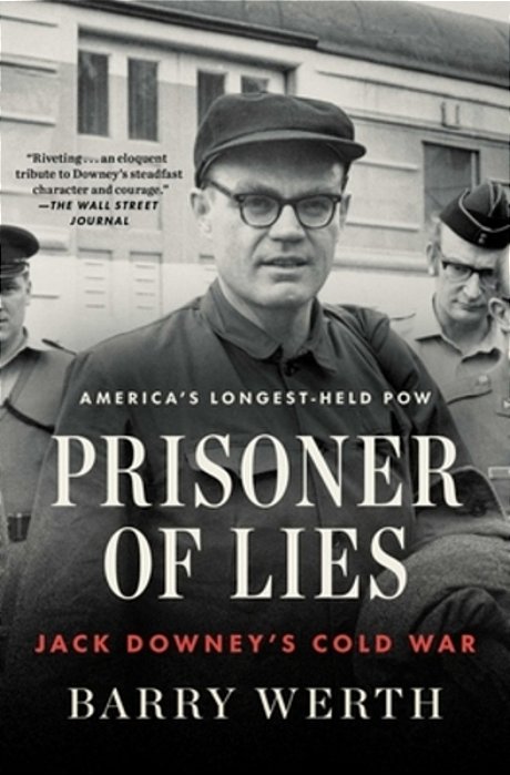 Prisoner Of Lies: Jack Downey's Cold War-..