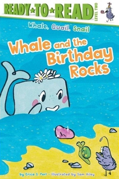 Whale And The Birthday Rocks: Ready-To-read Level 2-..