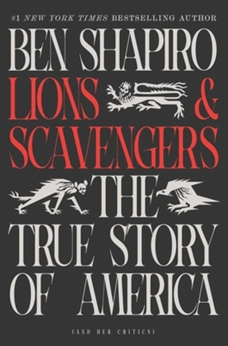 Lions And Scavengers: The True Story Of America (And Her Critics)-..