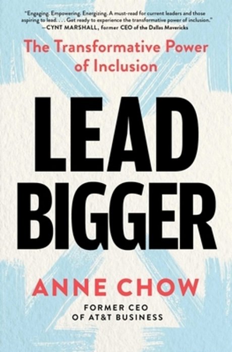 Lead Bigger: The Transformative Power Of Inclusion-..